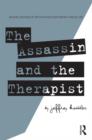 Image for The Assassin and the Therapist: An Exploration of Truth in Psychotherapy and in Life