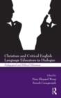 Image for Christian and Critical English Language Educators in Dialogue: Pedagogical and Ethical Dilemmas