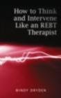Image for How to Think and Intervene Like an REBT Therapist