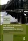 Image for The use of economic valuation in environmental policy: methodology and applications