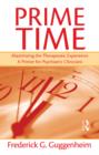 Image for Prime time: maximizing the therapeutic experience : a primer for psychiatric clinicians
