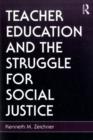 Image for Teacher education and the struggle for social justice