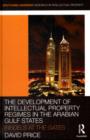 Image for The Development of Intellectual Property Regimes in the Arabian Gulf States: Infidels at the Gates