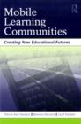 Image for Mobile learning communities: creating new educational futures