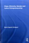 Image for Class, ethnicity, gender and Latino entrepreneurship