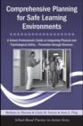 Image for Comprehensive Planning for Safe Learning Environments: A School Professional&#39;s Guide to Integrating Physical and Psychological Safety, Prevention Through Recovery
