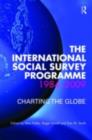 Image for The International Social Survey Programme, 1984-2009: charting the globe