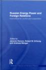 Image for Russian Energy Power and Foreign Relations: Implications for Conflict and Cooperation