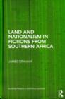 Image for Land and nationalism in fictions from Southern Africa