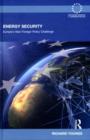 Image for Energy security: Europe&#39;s new foreign policy challenge