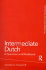 Image for Intermediate Dutch: a grammar and workbook