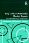 Image for Early childhood mathematics education research: learning trajectories for young children