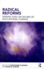 Image for Radical Reforms: Perspectives on an Era of Educational Change