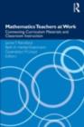 Image for Teachers&#39; use of mathematics curriculum materials: research perspectives on relationships between teachers and curriculum