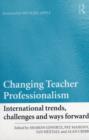 Image for Changing teacher professionalism: international trends, challenges and ways forward