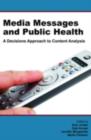 Image for Media messages and public health: a decisions approach to content analysis