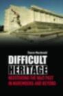 Image for Difficult Heritage: Negotiating the Nazi Past in Nuremberg and Beyond