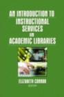 Image for An introduction to instructional services in academic libraries