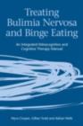 Image for Treating bulimia nervosa and binge eating: an integrated metacognitive and cognitive therapy manual