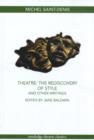Image for Theatre: The rediscovery of style and other writings