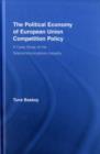 Image for The Political Economy of European Union Competition Policy: A Case Study of the Telecommunications Industry