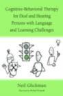 Image for Cognitive-Behavioral Therapy for Deaf and Hearing Persons With Language and Learning Challenges