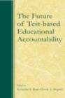 Image for The future of test-based educational accountability