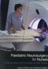 Image for Paediatric neurosurgery for nurses: evidence-based care for children and their families