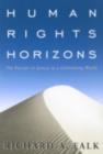Image for Human rights horizons: the pursuit of justice in a globalizing world