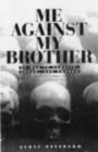 Image for Me against my brother: at war in Somalia, Sudan and Rwanda