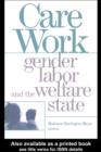 Image for The Work of Caring: Gender, Labor, and Welfare State