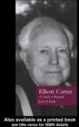 Image for Elliott Carter: collected essays and lectures, 1937-1995