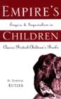 Image for Empire&#39;s Children: Empire and Imperialism in Classic British Children&#39;s Books