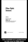 Image for Fiber Optic Sensors: Fundamentals and Applications