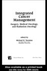 Image for Integrated cancer management: surgery, medical oncology, and radiation oncology : 20