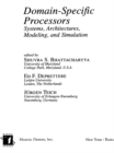 Image for Domain-specific processors: systems, architectures, modeling, and simulation