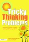Image for Tricky Thinking Problems: Advanced Activities in Applied Thinking Skills for Ages 6-11