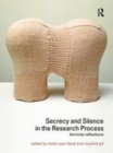 Image for Secrecy and silence in the research process: feminist reflections