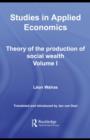 Image for Studies in applied economics: theory of the production of social wealth