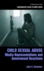 Image for Child sexual abuse: media representation and government reactions : 2