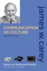 Image for Communication as culture: essays on media and society