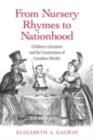 Image for From Nursery Rhymes to Nationhood: Children&#39;s Literature and the Construction of Canadian Identity