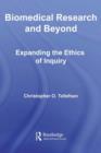 Image for Biomedical research and beyond: expanding the ethics of inquiry : 7