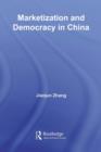 Image for Marketization and Democracy in China : 10