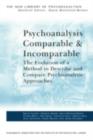 Image for Psychoanalysis comparable and incomparable: the evolution of a method to describe and compare psychoanalytic approaches