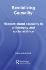 Image for Revitalizing Causality: Realism About Causality in Philosophy and Social Science
