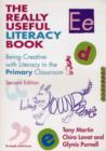 Image for The really useful literacy book: being creative with literacy in the primary classroom