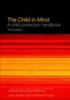 Image for The child in mind: a child protection handbook