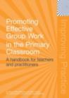 Image for Promoting effective group work in the primary classroom: a handbook for teachers and practitioners : 4