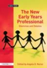 Image for The New Early Years Professional: Dilemmas and Debates